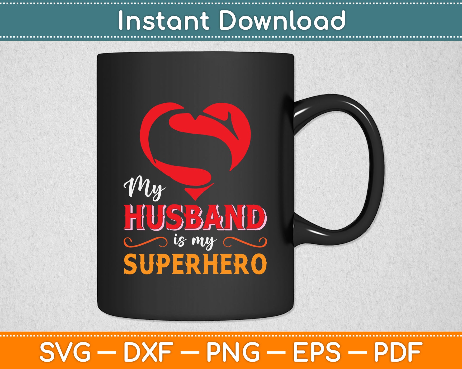 My Husband is My Superhero Svg Digital Cutting File
