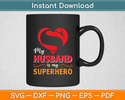 My Husband is My Superhero Svg Digital Cutting File