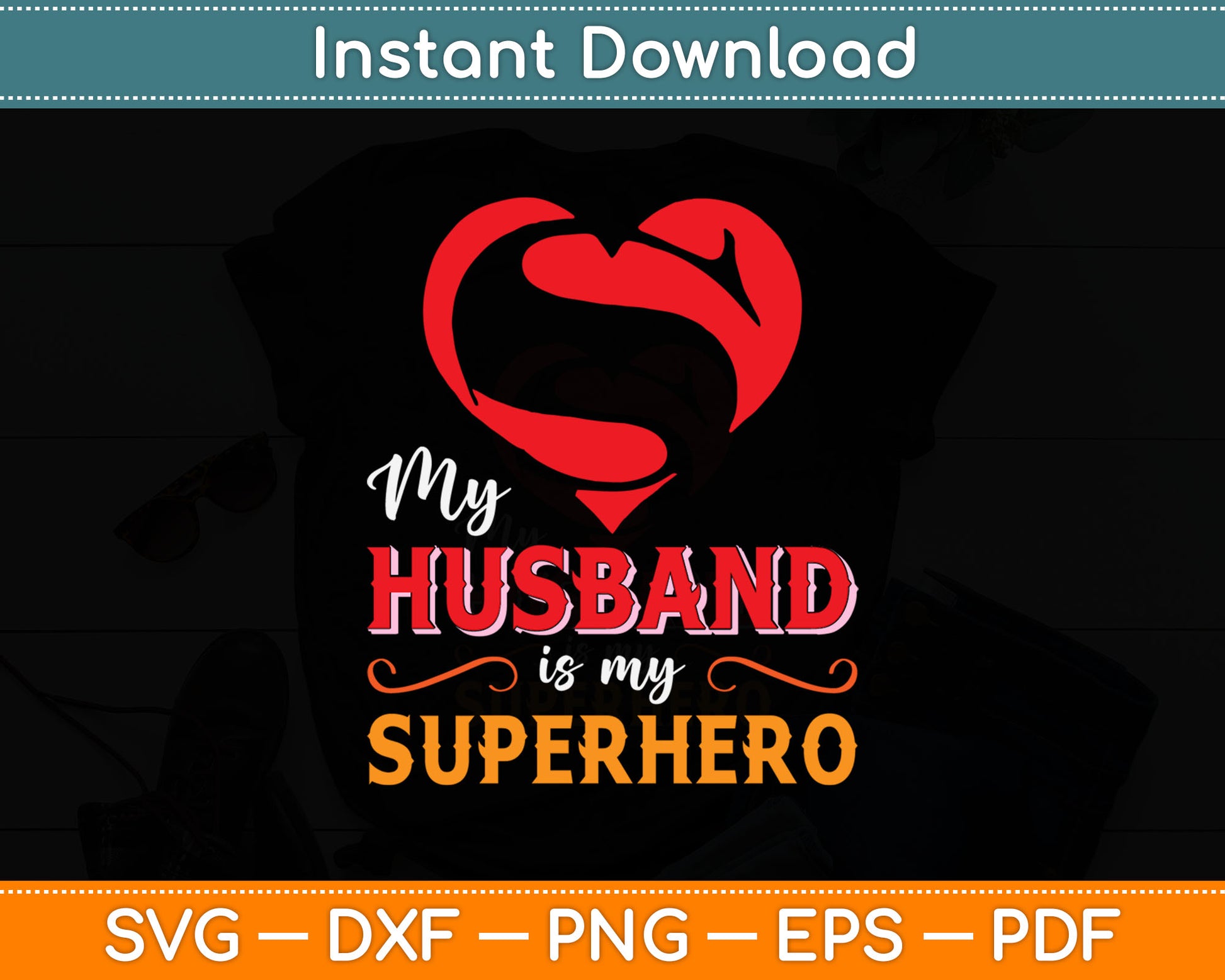 My Husband is My Superhero Svg Digital Cutting File