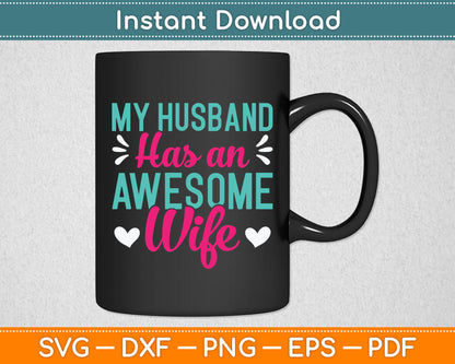 My Husband Has an Awesome Wife Svg Digital Cutting File