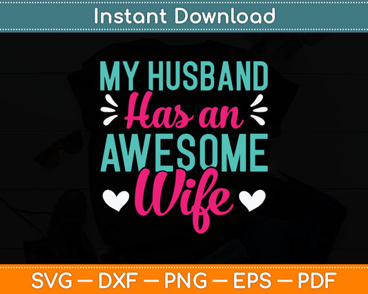 My Husband Has an Awesome Wife Svg Digital Cutting File