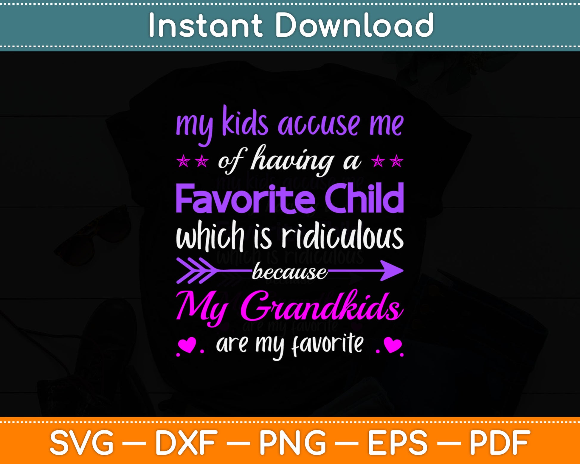 My Kids Accuse Me Of Having A Favorite Child Grandkids Funny Svg Design Cutting File