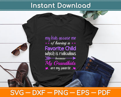 My Kids Accuse Me Of Having A Favorite Child Grandkids Funny Svg Design Cutting File
