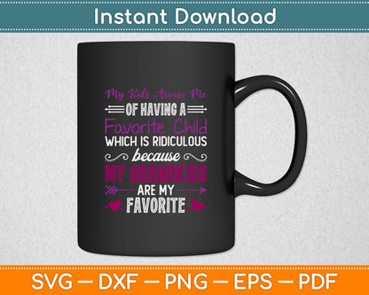 My Kids Accuse Me Of Having A Favorite Child Grandkids Svg Digital Cutting File