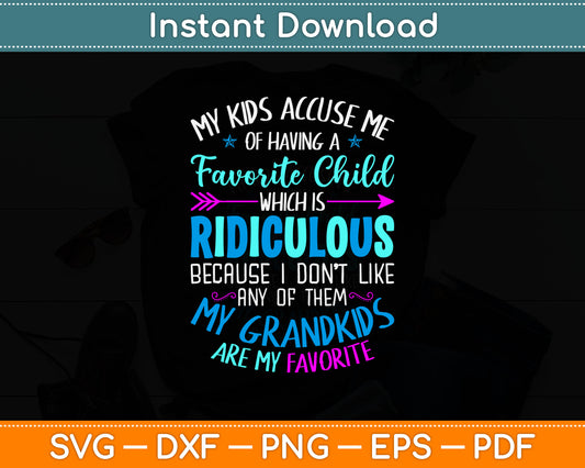 My Kids Accuse Me Of Having A Favorite Child Funny Svg Digital Cutting File