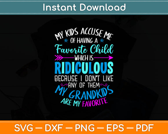 My Kids Accuse Me Of Having A Favorite Child Funny Svg Digital Cutting File