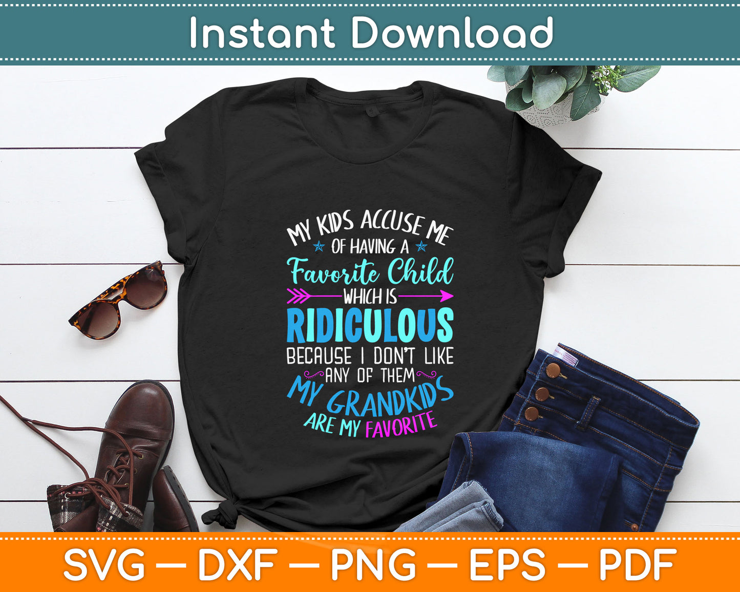 My Kids Accuse Me Of Having A Favorite Child Funny Svg Digital Cutting File