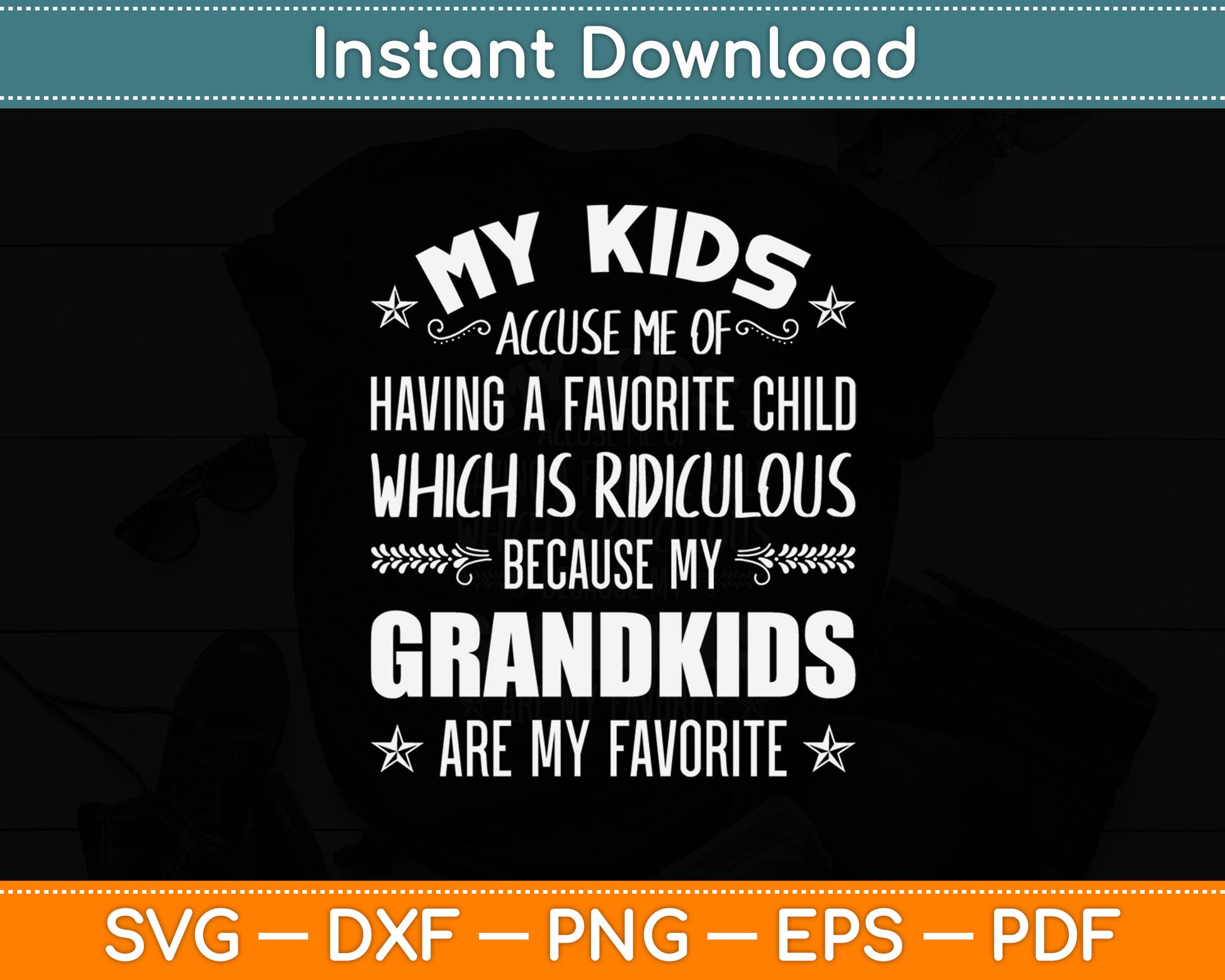 My Kids Having A Favorite Child Because My Grandkids Svg Digital Cutting File