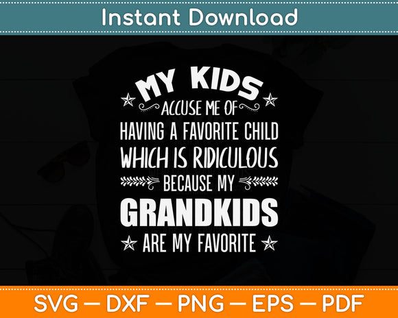 My Kids Having A Favorite Child Because My Grandkids Svg Digital Cutting File
