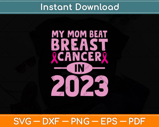 My Mom Beat Breast Cancer In 2023 Svg Png Dxf Digital Cutting File