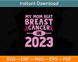 My Mom Beat Breast Cancer In 2023 Svg Png Dxf Digital Cutting File