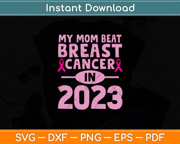 My Mom Beat Breast Cancer In 2023 Svg Png Dxf Digital Cutting File