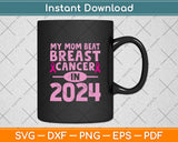 My Mom Beat Breast Cancer In 2024 Svg Png Dxf Digital Cutting File