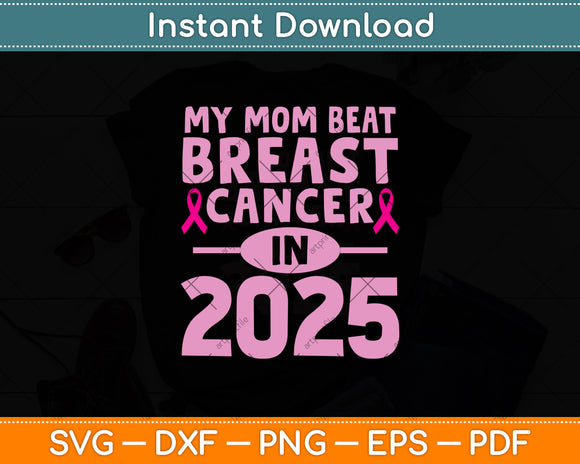 My Mom Beat Breast Cancer In 2025 Svg Png Dxf Digital Cutting File