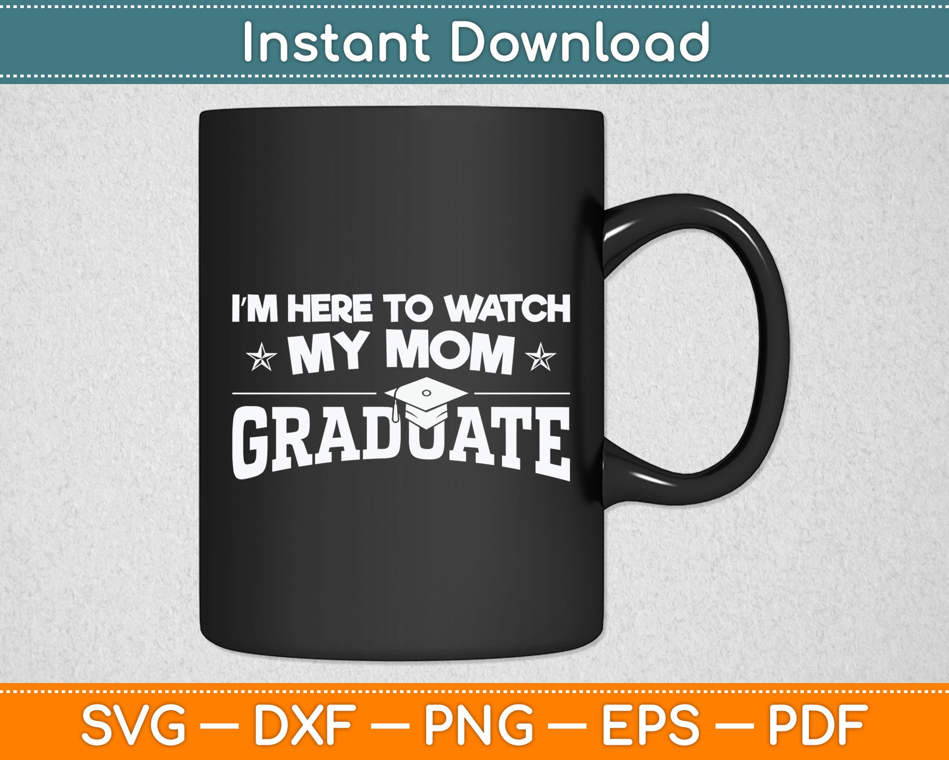 My Mom Graduated Matching Family Graduation Party Gift Svg Digital Cutting File