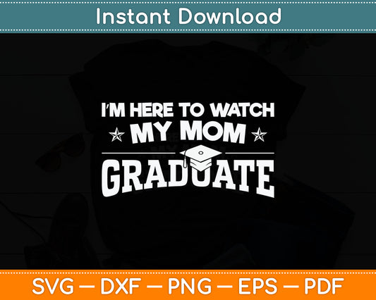 My Mom Graduated Matching Family Graduation Party Gift Svg Digital Cutting File
