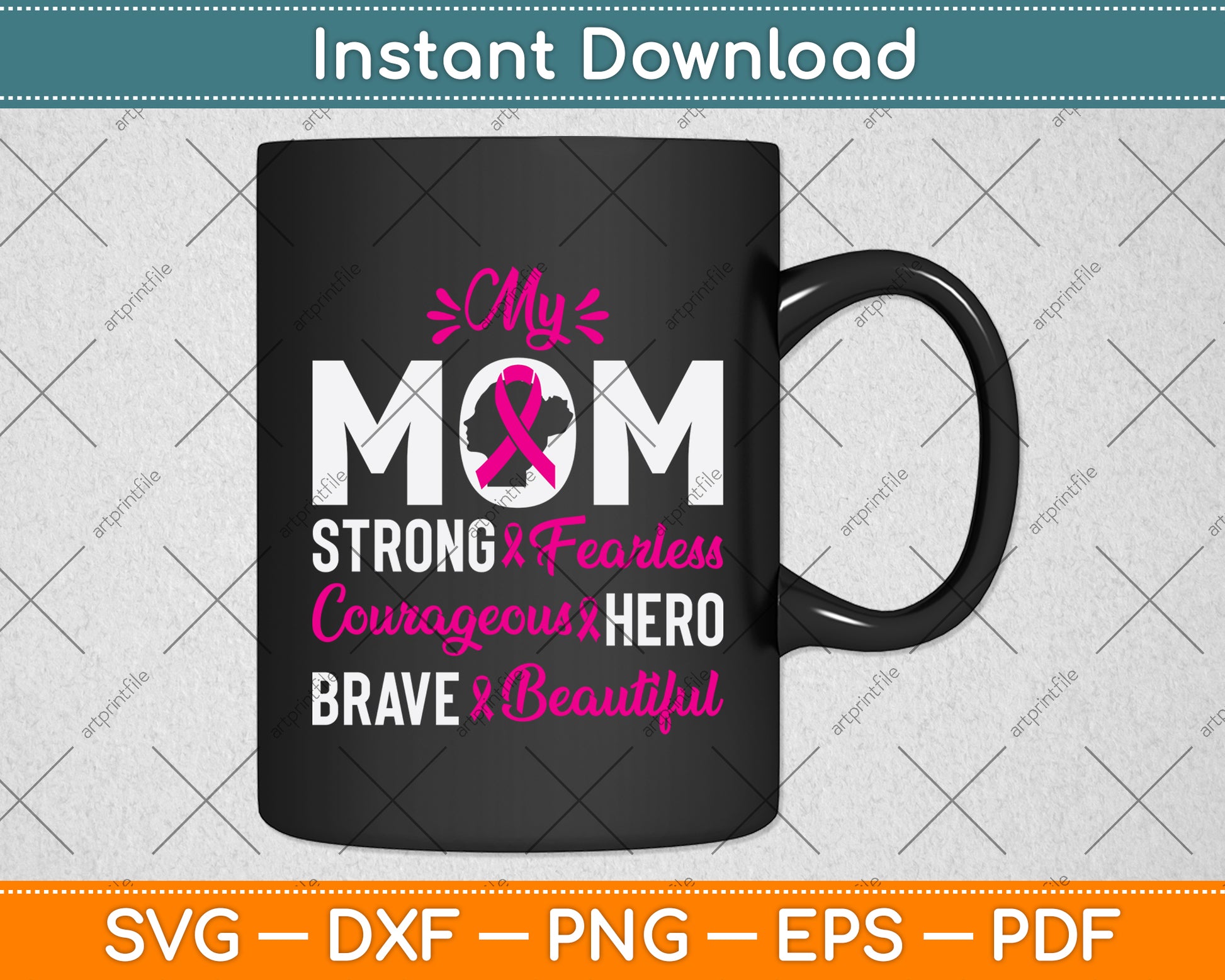 My Mom Strong Fearless Courageous Hero Brave Beautiful Svg Digital Cutting File
