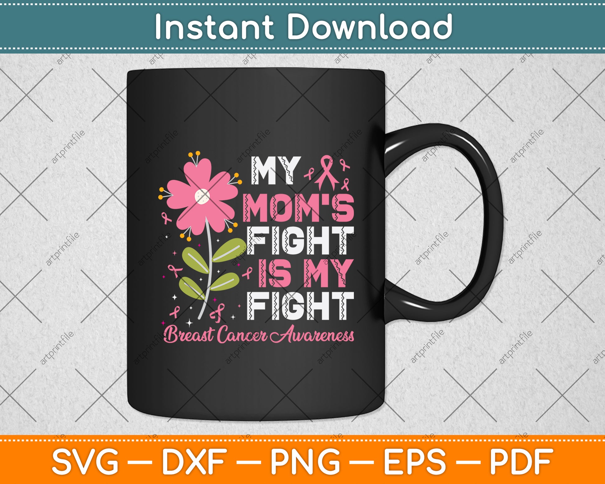 My Mom’s Fight Is My Fight Breast Cancer Awareness Svg Png Dxf Digital Cutting File