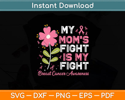 My Mom’s Fight Is My Fight Breast Cancer Awareness Svg Png Dxf Digital Cutting File