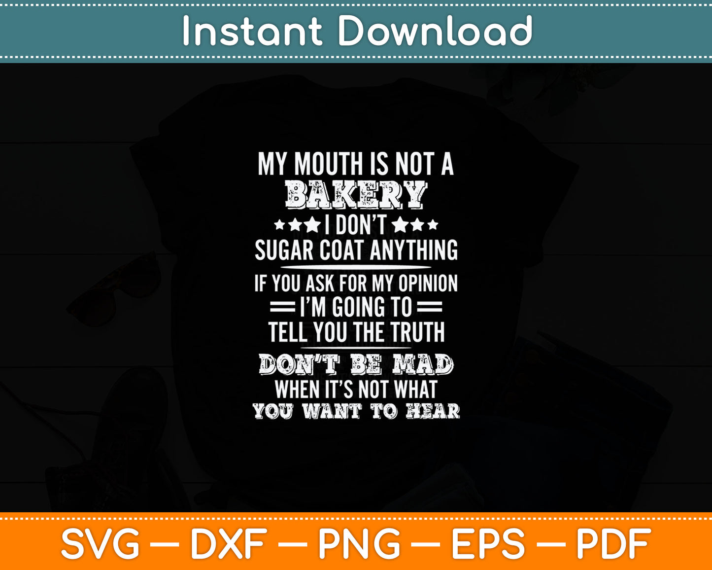 My Mouth Is Not A Bakery I Don't Sugar Coat Svg Digital Cutting File