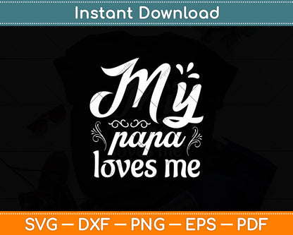 Kids My Papa Loves Me Svg Digital Cutting File