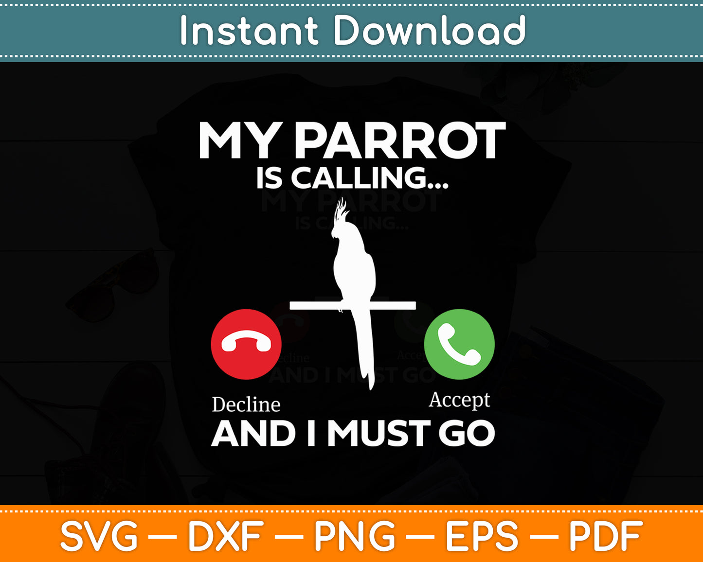 My Parrot Is Calling And I Must Go Parrot Funny Svg Digital Cutting File