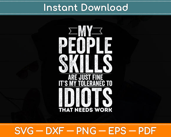 My People Skills Are Just Fine Funny Sarcastic Svg Png Dxf Digital Cutting File