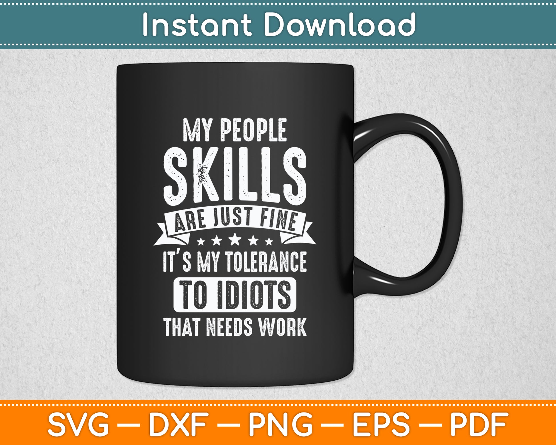 My People Skills Are Just Fine Sarcastic Funny Svg Png Dxf Digital Cutting File