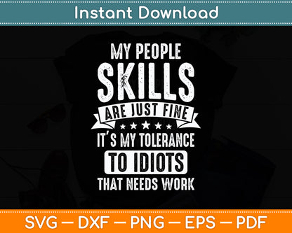 My People Skills Are Just Fine Sarcastic Funny Svg Png Dxf Digital Cutting File
