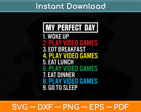 My Perfect Day Play Video Games Svg Png Dxf Digital Cutting File