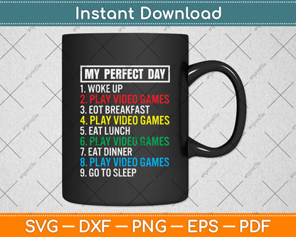 My Perfect Day Play Video Games Svg Png Dxf Digital Cutting File