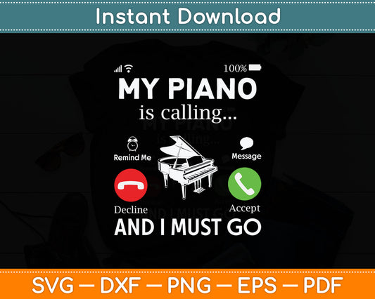 My Piano Is Calling Funny Music Player Musician Svg Digital Cutting File