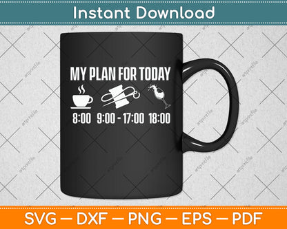 My Plan For Today Funny Scrapbooking Svg Png Dxf Digital Cutting File
