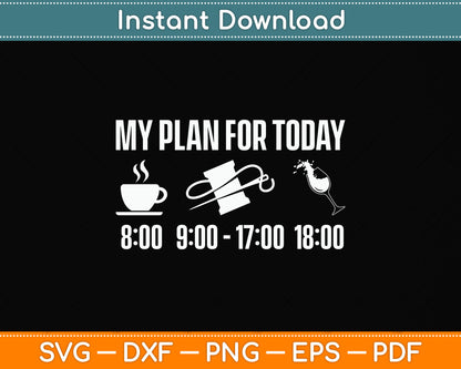 My Plan For Today Funny Scrapbooking Svg Png Dxf Digital Cutting File