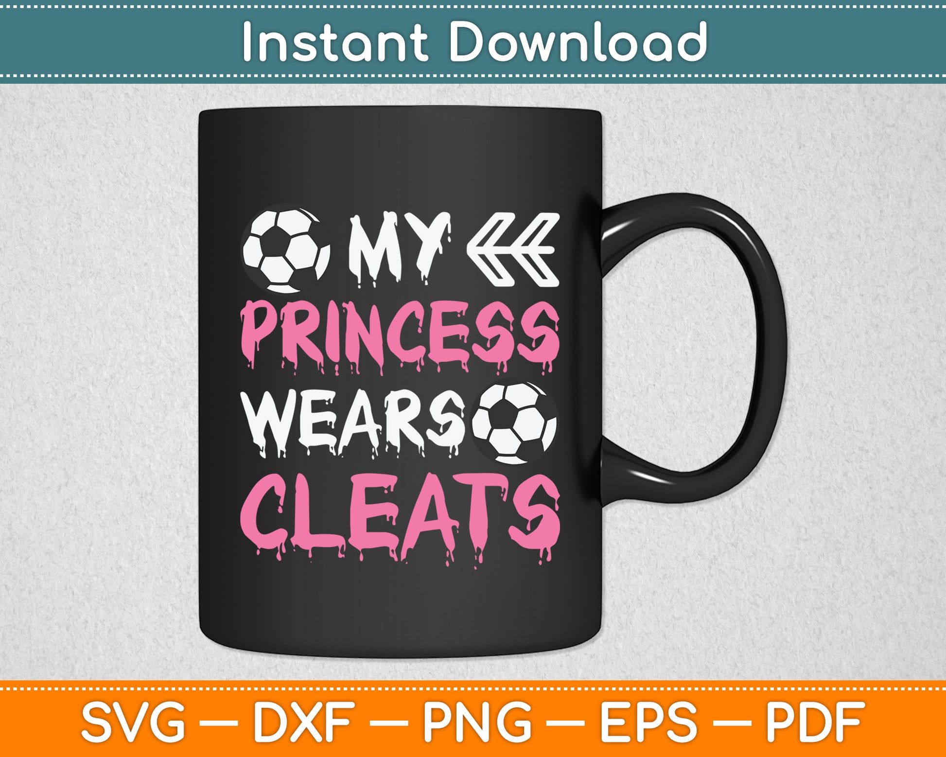 My Princess Wears Cleats Soccer Daughter Svg Digital Cutting File