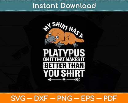 My Shirt Has A Platypus On It That Makes It Svg Png Dxf Digital Cutting File