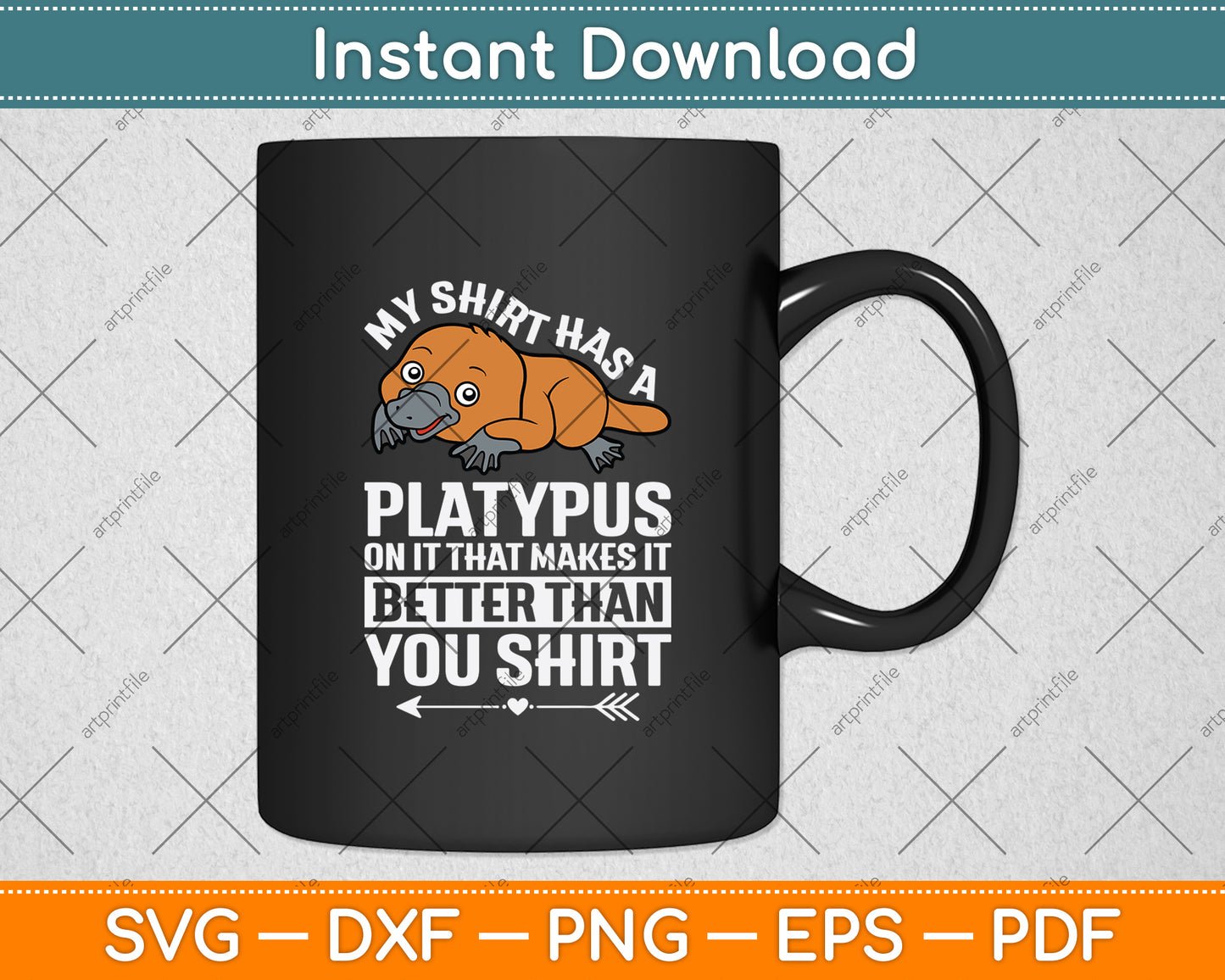 My Shirt Has A Platypus On It That Makes It Svg Png Dxf Digital Cutting File