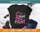 My Sister's Fight Is My Fight Breast Cancer Awareness Svg Digital Cutting File