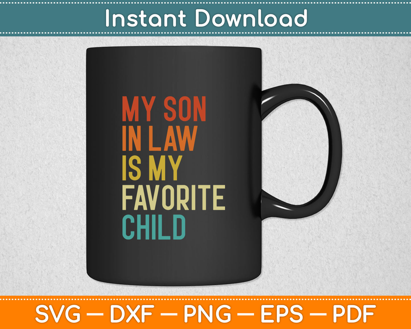 My Son In-Law Is My Favorite Child Funny Svg Digital Cutting File