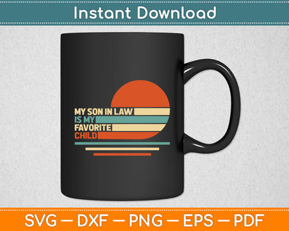 My Son In Law Is My Favorite Child Funny Retro Vintage Svg Digital Cutting File