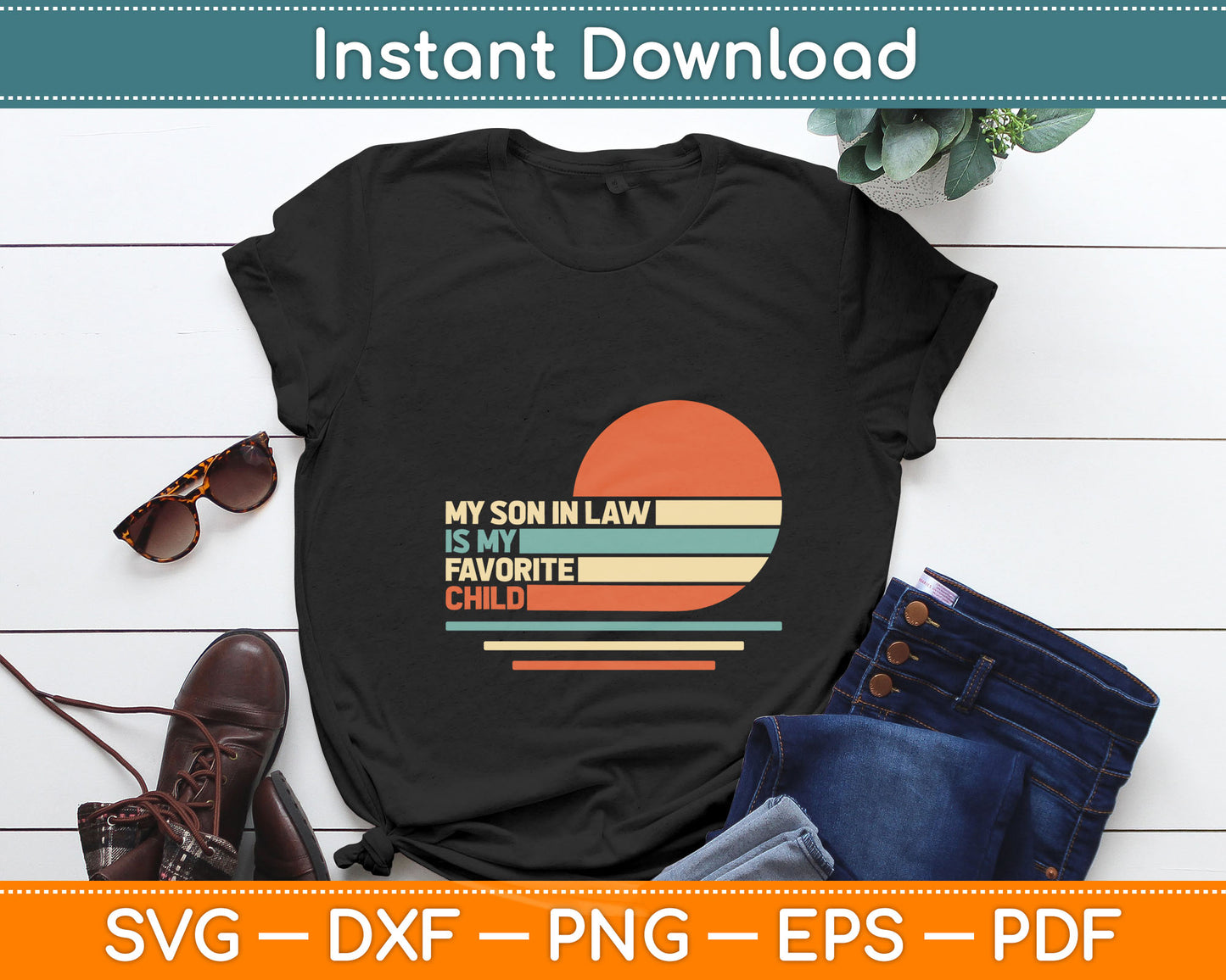 My Son In Law Is My Favorite Child Funny Retro Vintage Svg Digital Cutting File