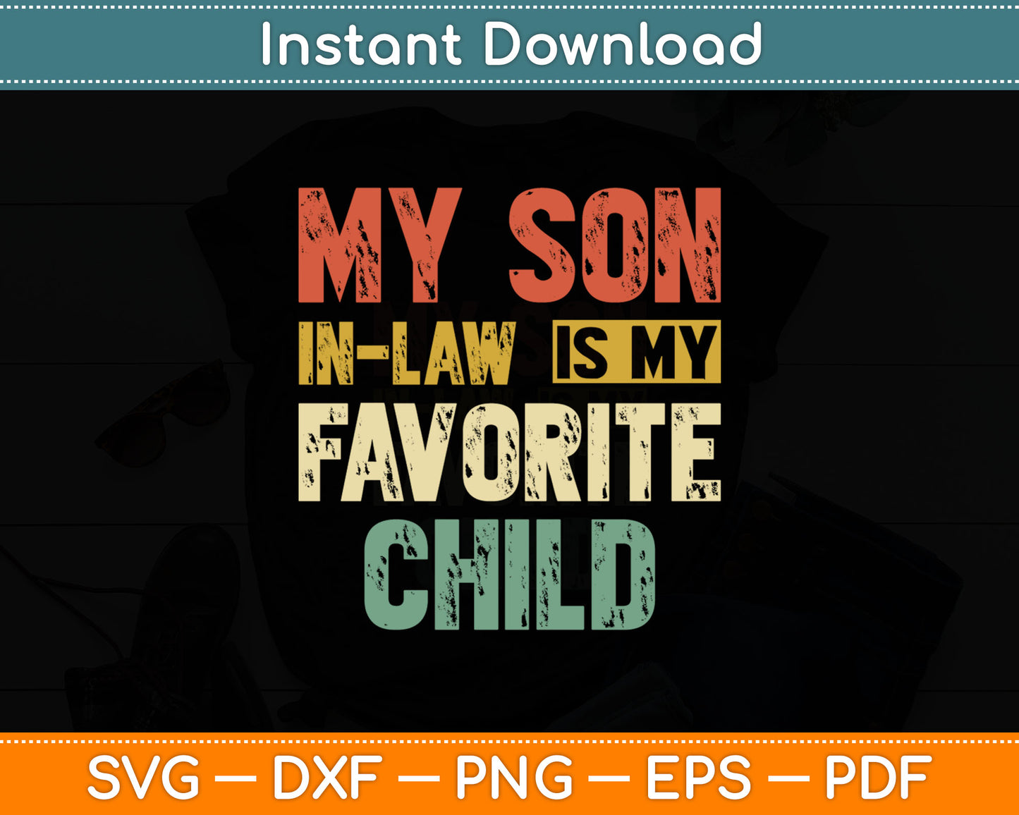 My Son-In-Law Is My Favorite Child Mother's Day Svg Digital Cutting File