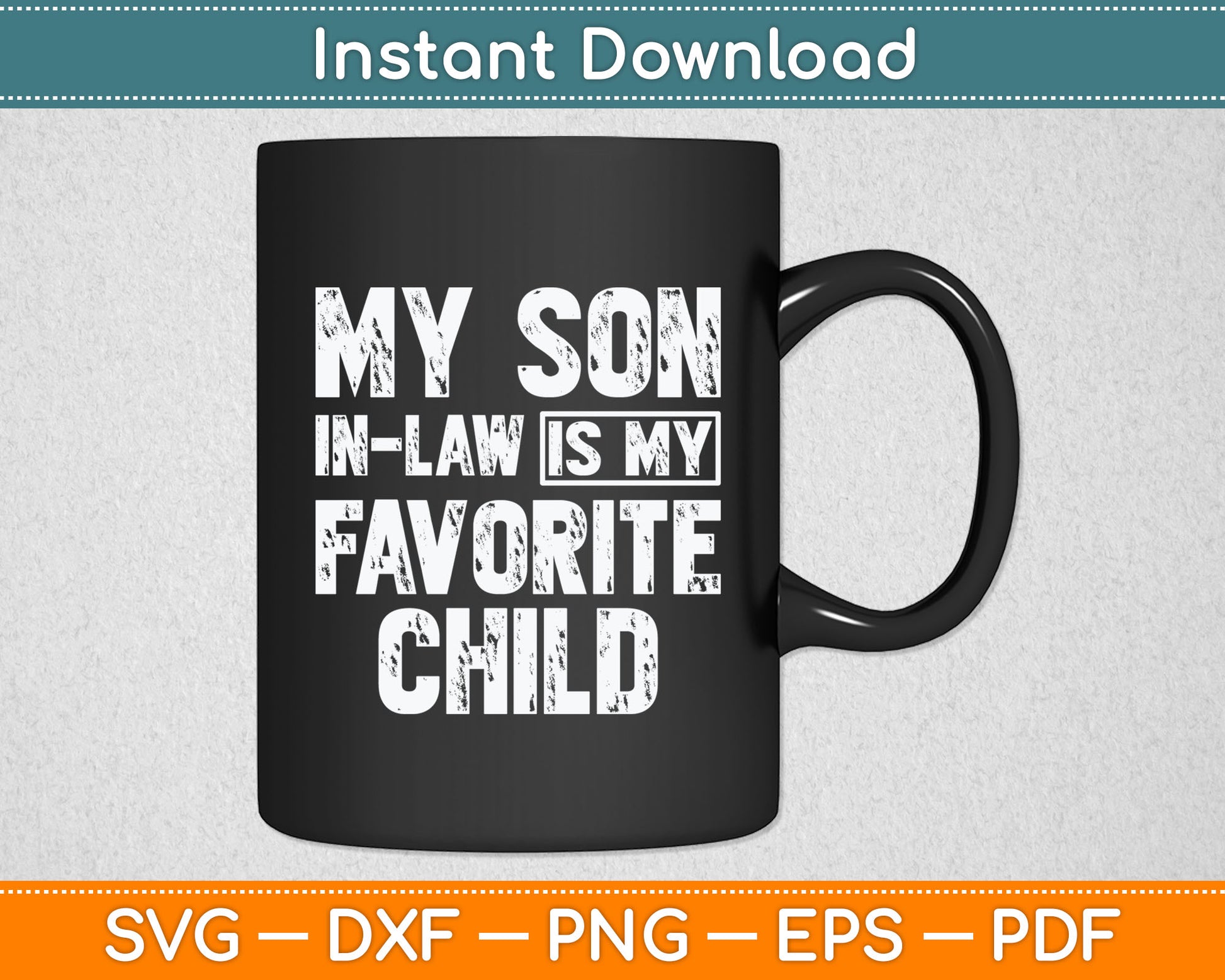 My Son In Law Is My Favorite Child Svg Digital Cutting File