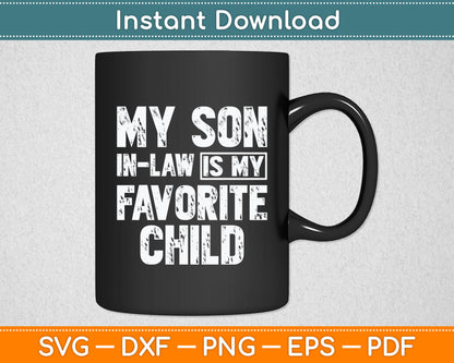 My Son In Law Is My Favorite Child Svg Digital Cutting File