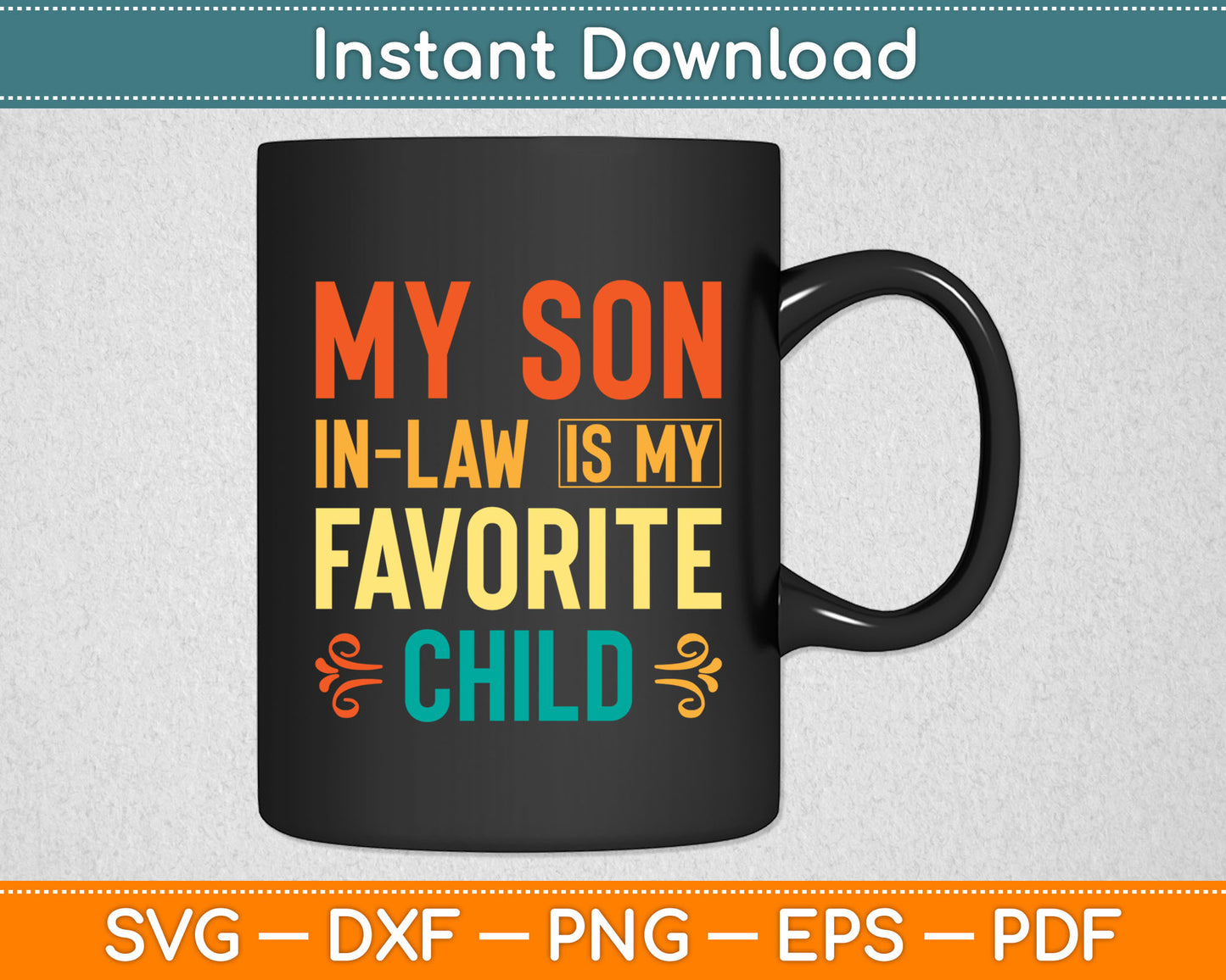 My Son-In-Law Is My Favorite Child Svg Digital Cutting File
