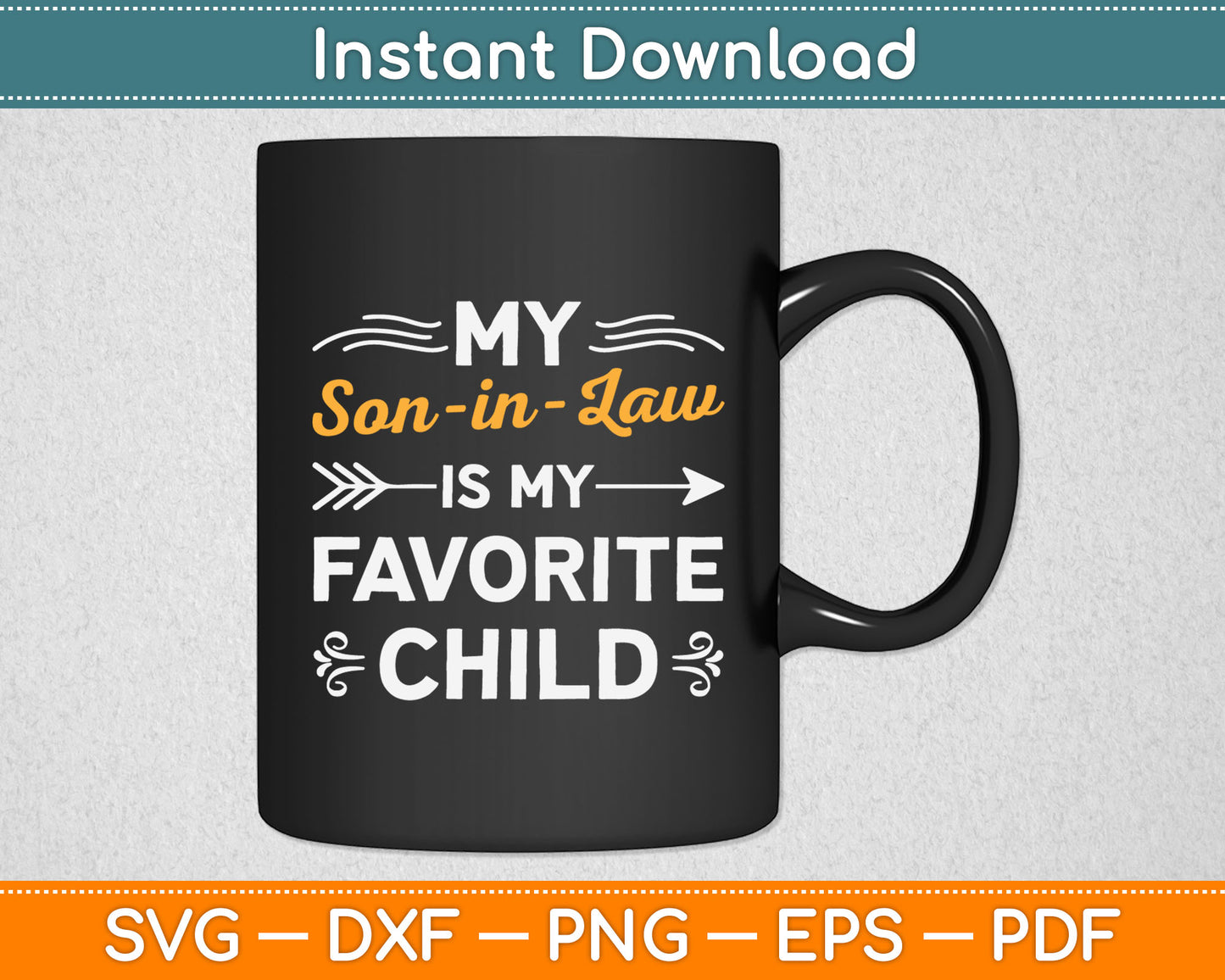 My Son-In-Law Is My Favorite Child Funny Svg Cricut Digital Cutting File