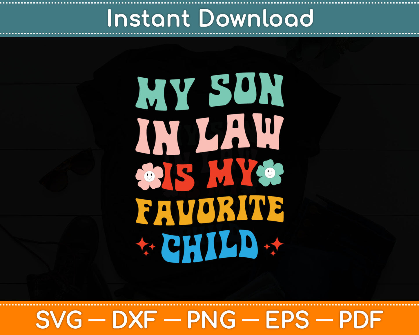 My Son-In-Law Is My Favorite Child Retro Funny Mother-In-Law Svg Digital Cutting File