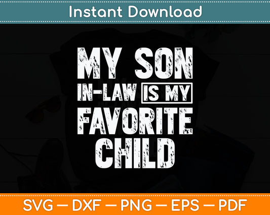 My Son In Law Is My Favorite Child Svg Digital Cutting File