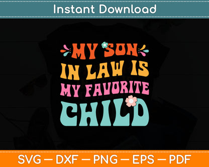 My Son In Law Is My Favorite Child Funny Family Humor Retro Svg Digital Cutting File