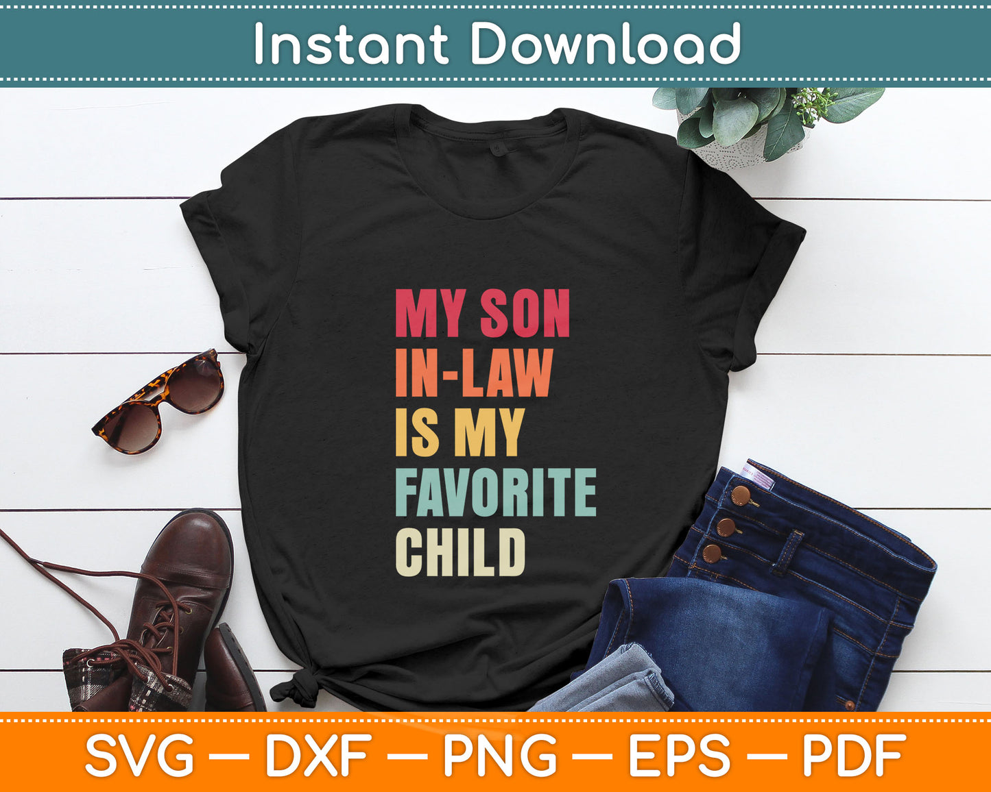My Son-in-Law Is My Favorite Child Funny Svg Digital Cutting File